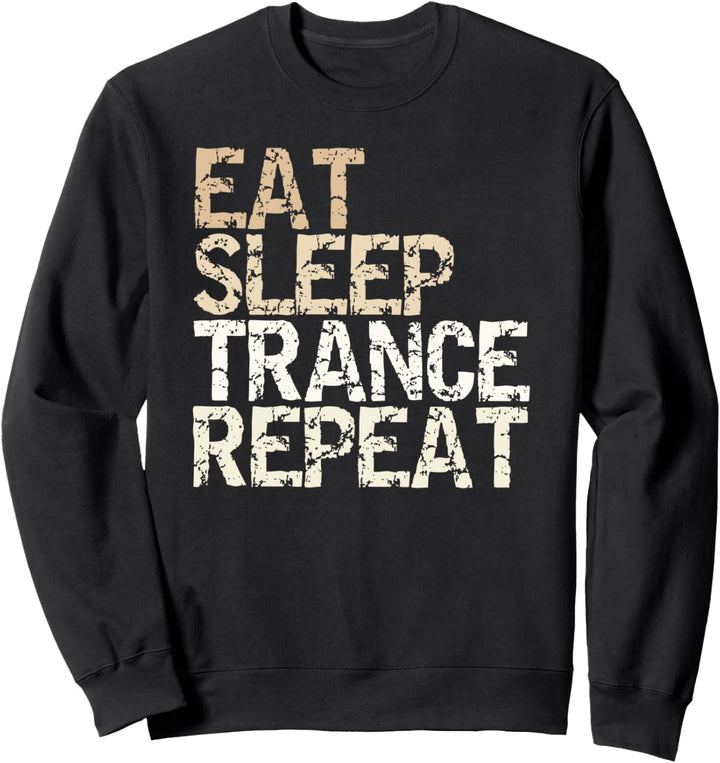 "Eat Sleep Trance Repeat" vintage Spruch Design Outfit Sweatshirt