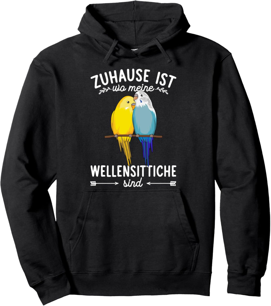 Zuhause ist wo meine Wellensittiche sind Wellensittich Pullover Hoodie