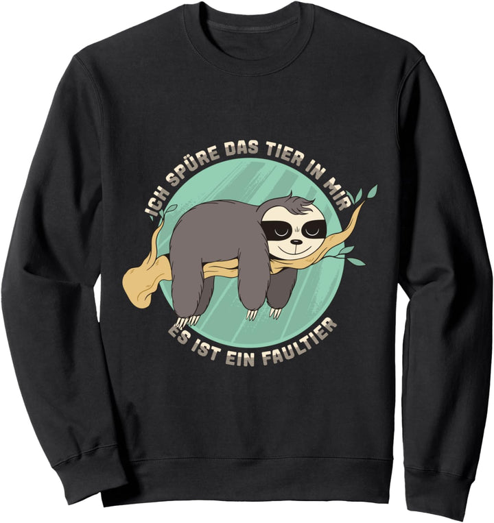 Ich spüre das Tier in mir es ist ein Faultier Langschläfer Sweatshirt