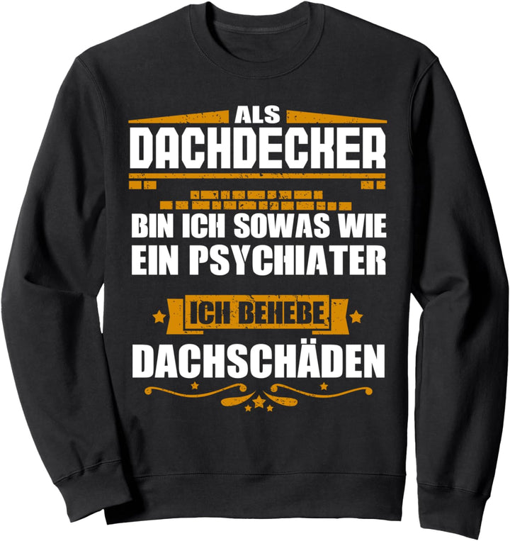 Dachdecker Psychiater Geschenk Weihnachten Geburtstag Lustig Sweatshirt
