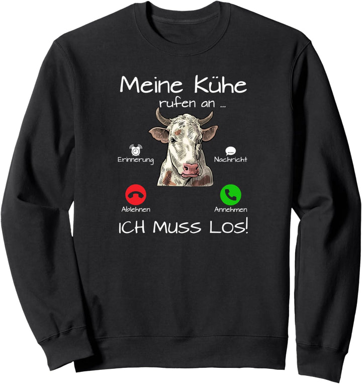 Meine Kühe rufen an Spruch Landwirtschaft Trecker Biobauer Sweatshirt