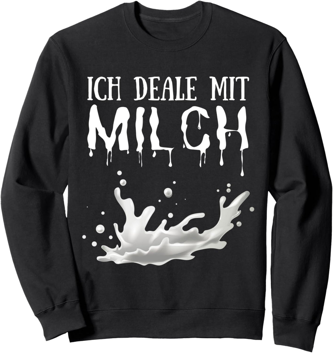 Ich Deale Mit Milch Milchkuh Bauer Milchbauer Landwirt Kühe Sweatshirt