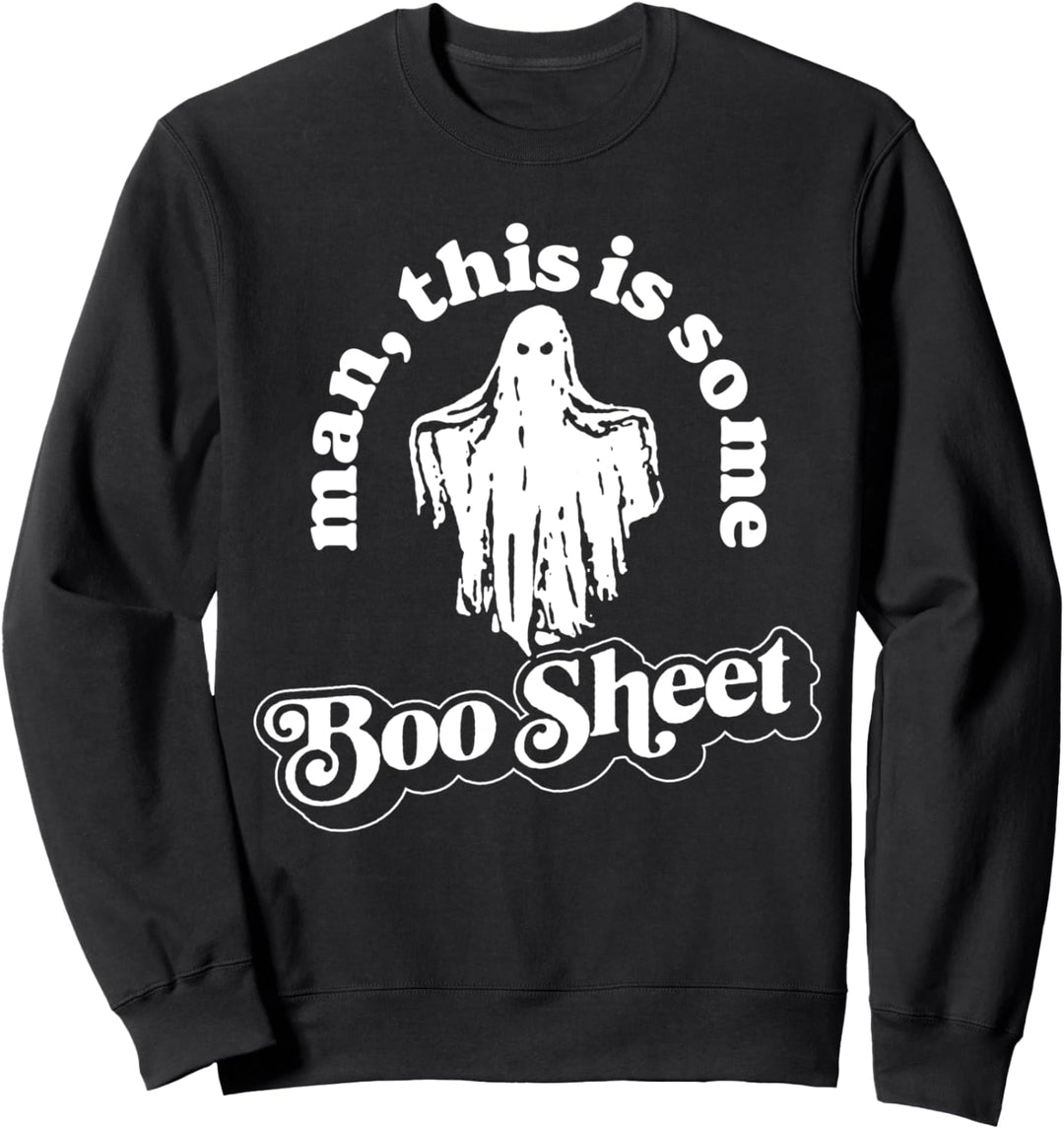 Man This is Some Boo Sheet! Funny Ghost Halloween Graphic Sweatshirt