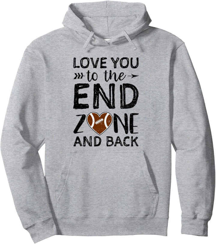 Love You To The Endzone And Back - American Football Fan Pullover Hoodie