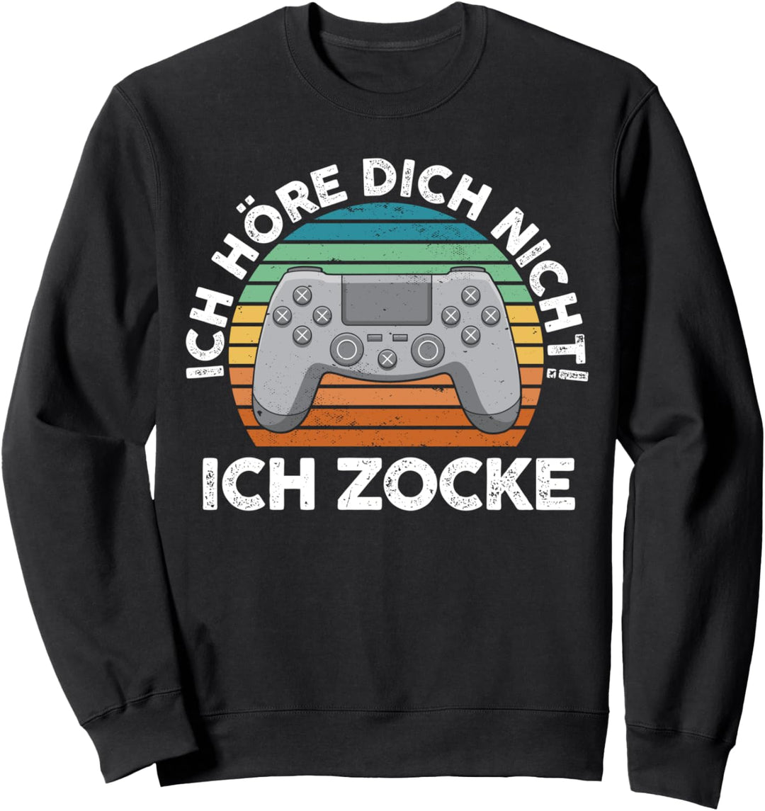Ich höre dich nicht ich zocke Sweatshirt