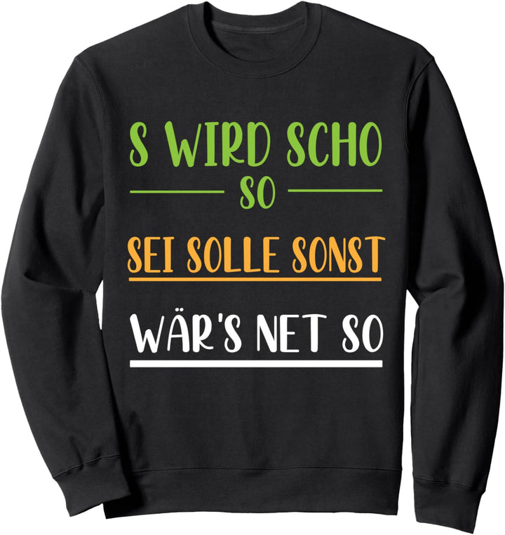 Schwäbischer Dialekt Sprüche Schwabenland Sprache - Schwaben Sweatshirt