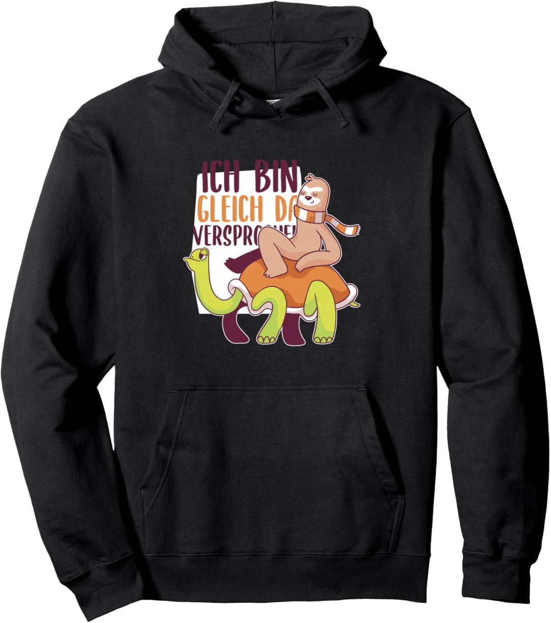 Ich bin gleich da, versprochen - Faultier Pullover Hoodie