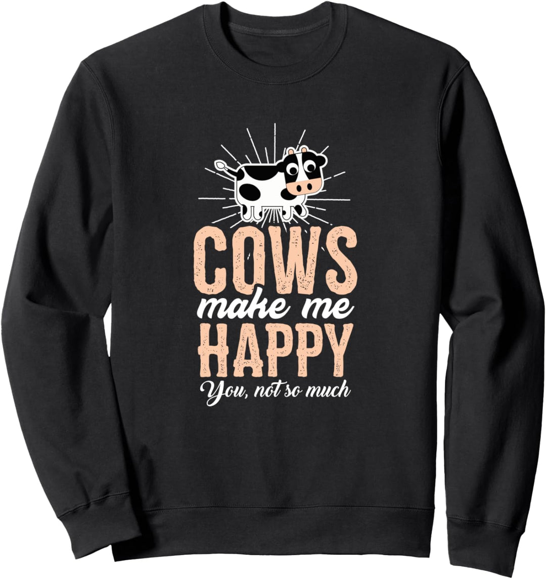 Kühe machen mich glücklich, nicht so sehr Farm Sweatshirt