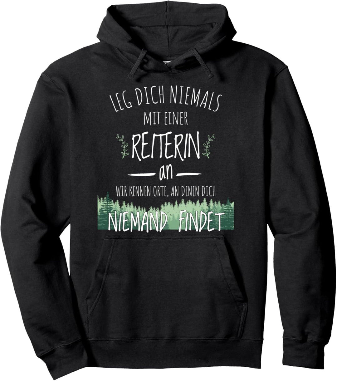Leg Dich Niemals Mit einer Reiterin an Tshirt für Reiterin Pullover Hoodie
