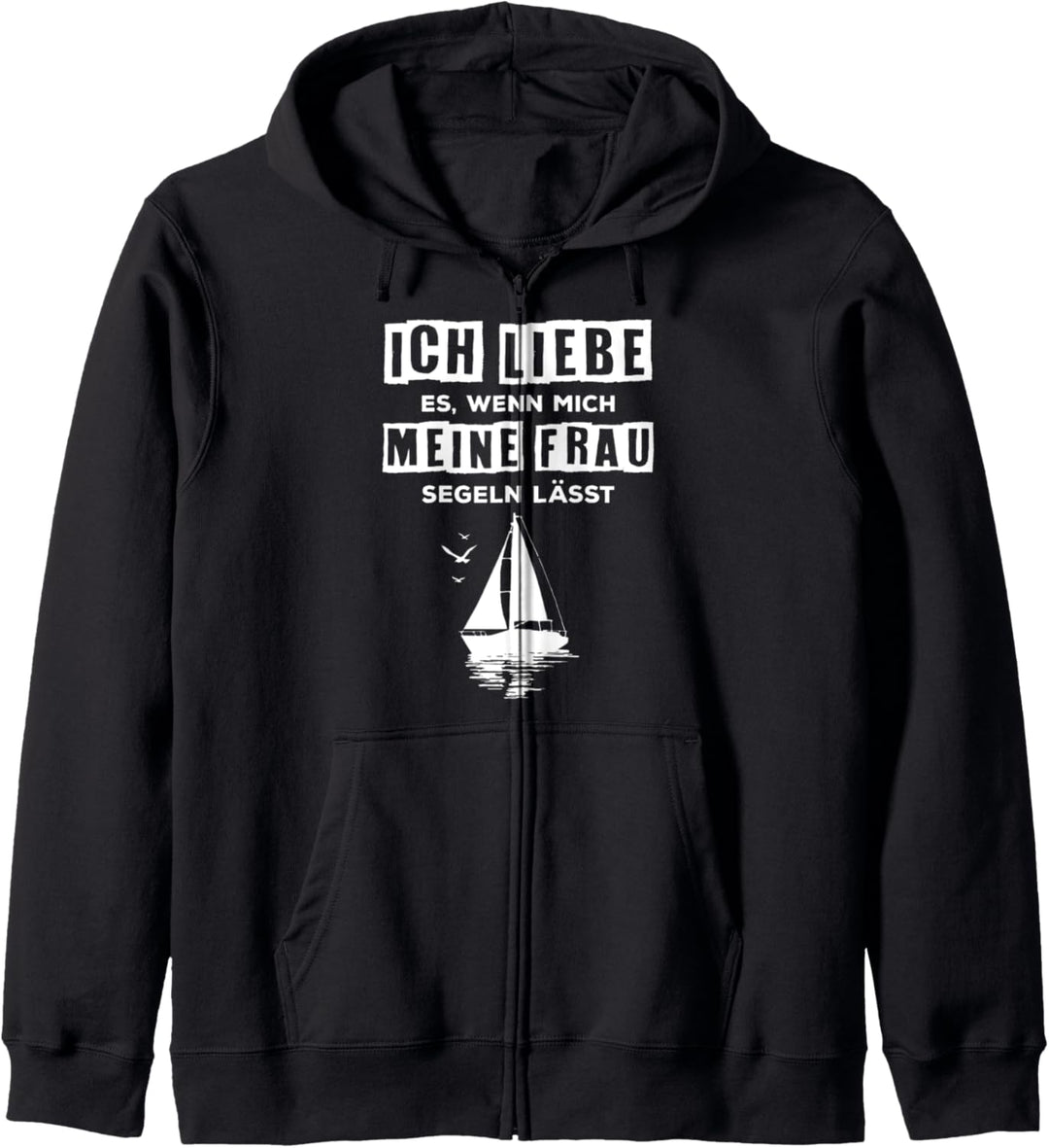 Ich Liebe Meine Frau Wenn Sie Mich Segeln Lässt Segelboot Kapuzenjacke