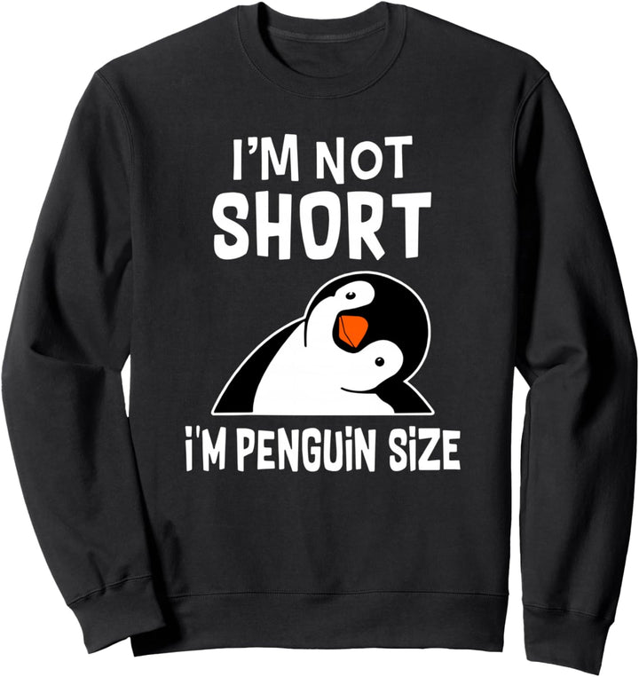 Ich bin nicht klein Ich bin Pinguingrösse Sweatshirt