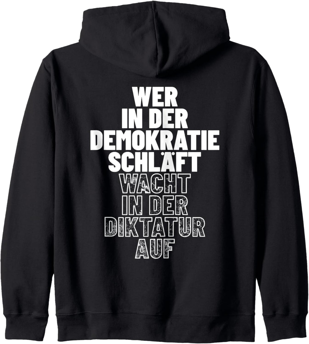 Wer in der Demokratie schläft wacht in der Diktatur auf Kapuzenjacke