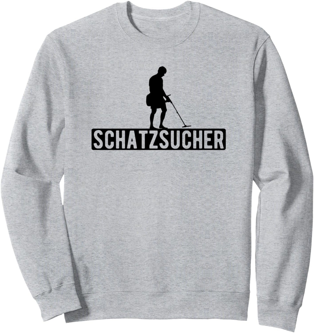 Schatzsucher Sondler Sondengänger Sondeln Sweatshirt