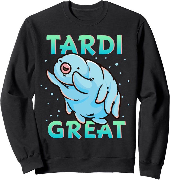 Wasserbär Tardigrade Tardi Great Sweatshirt