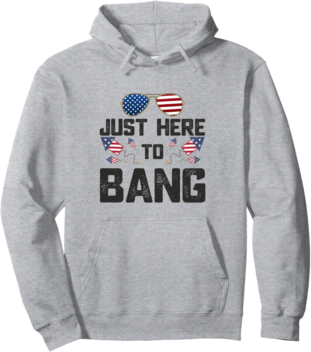 Fourth of July 4th Fireworks Just Here To Bang American Flag Pullover Hoodie