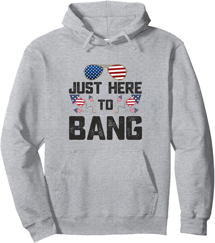 Fourth of July 4th Fireworks Just Here To Bang American Flag Pullover Hoodie