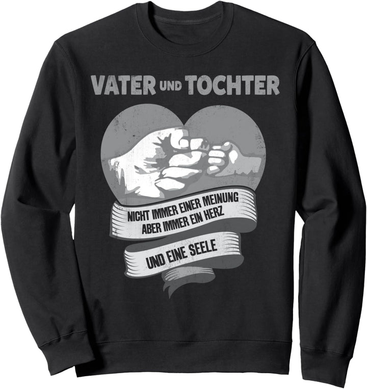 Vater und Tochter Spruch für Vatertag I Familie Sweatshirt