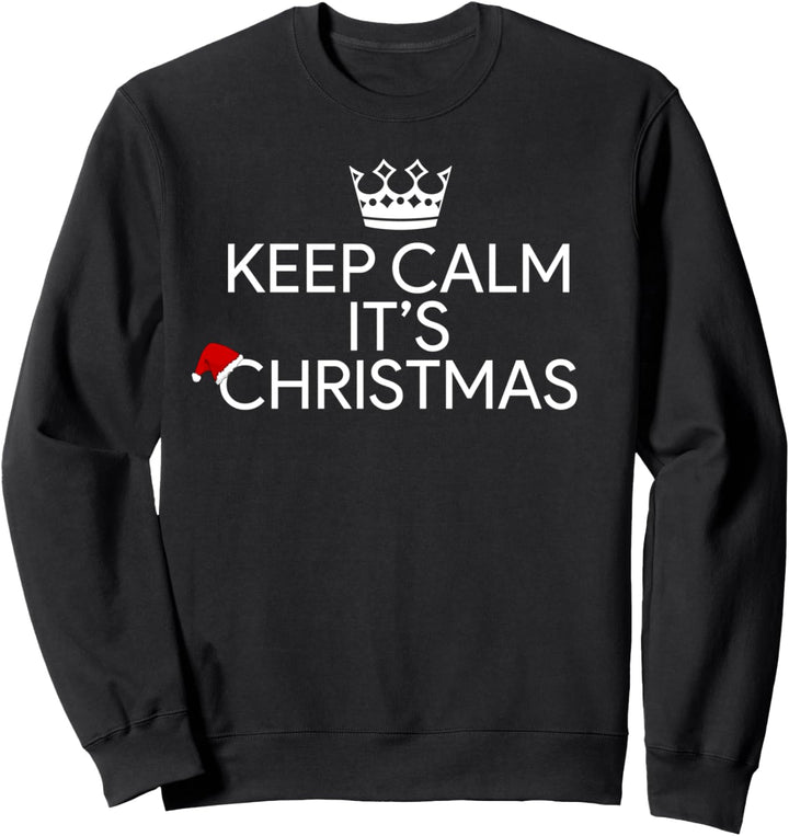 Christmas Shirt, Keep Calm It's Weihnachten ohne Stress Sweatshirt