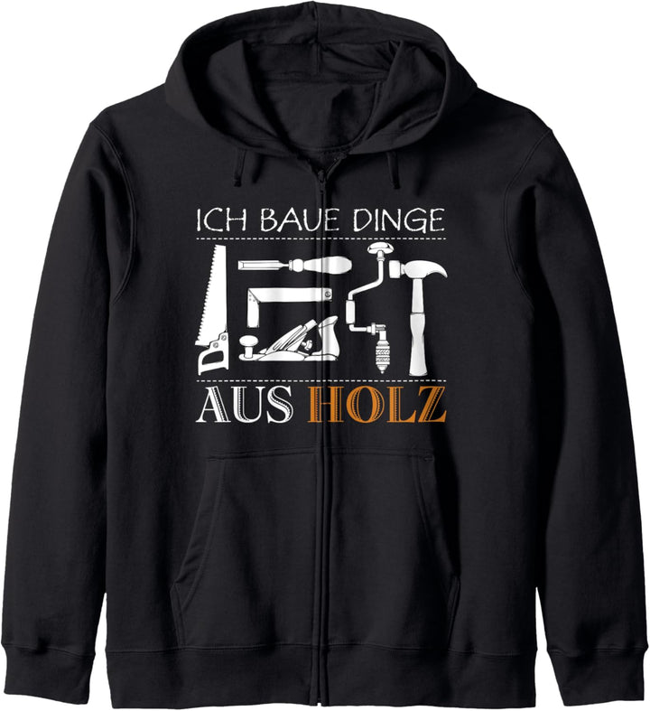 Ich Baue Dinge Aus Holz Handwerker Tischler Schreiner Kapuzenjacke