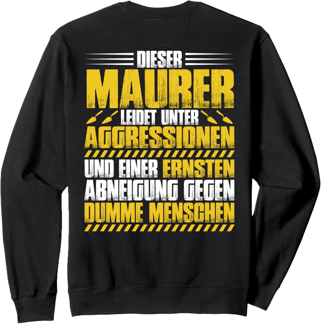 Aggressionen Maurer Sweatshirt