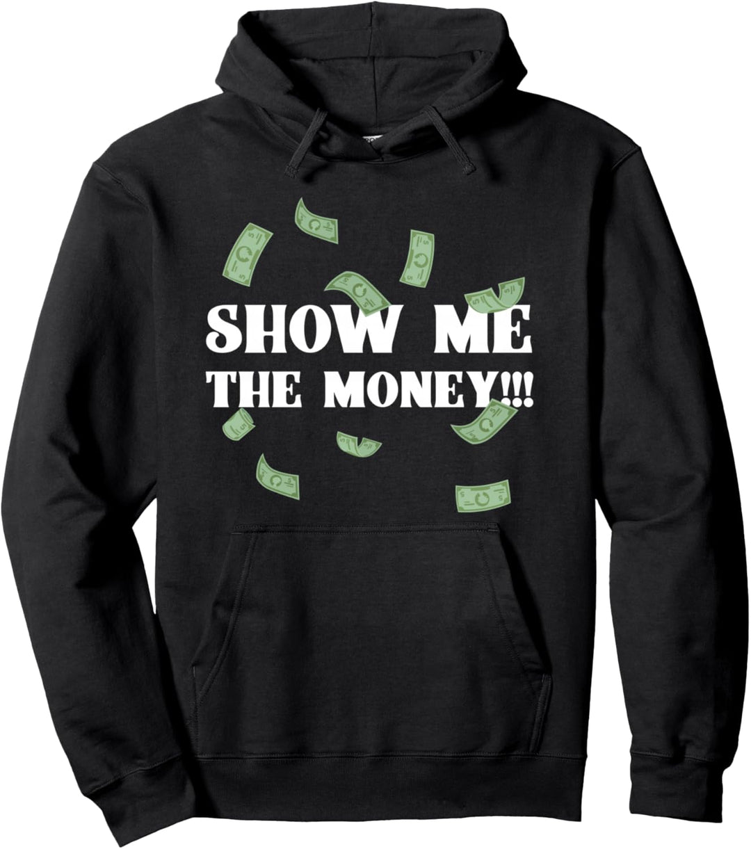Show Me The Money Dollar Bills for High Earing Professional Pullover Hoodie