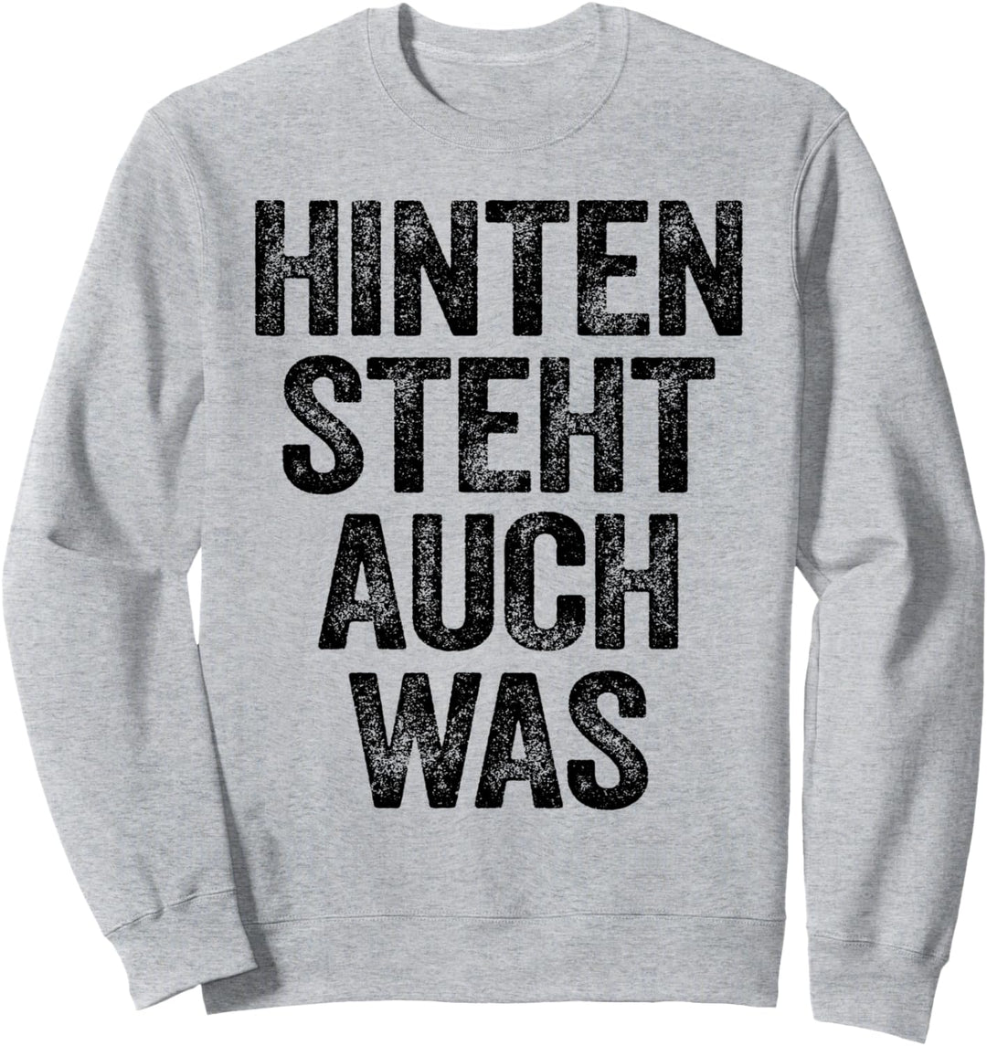 Hinten Steht Auch Was Shirt Spruch Hinten Steht Auch Wat Sweatshirt