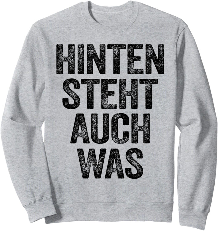 Hinten Steht Auch Was Shirt Spruch Hinten Steht Auch Wat Sweatshirt