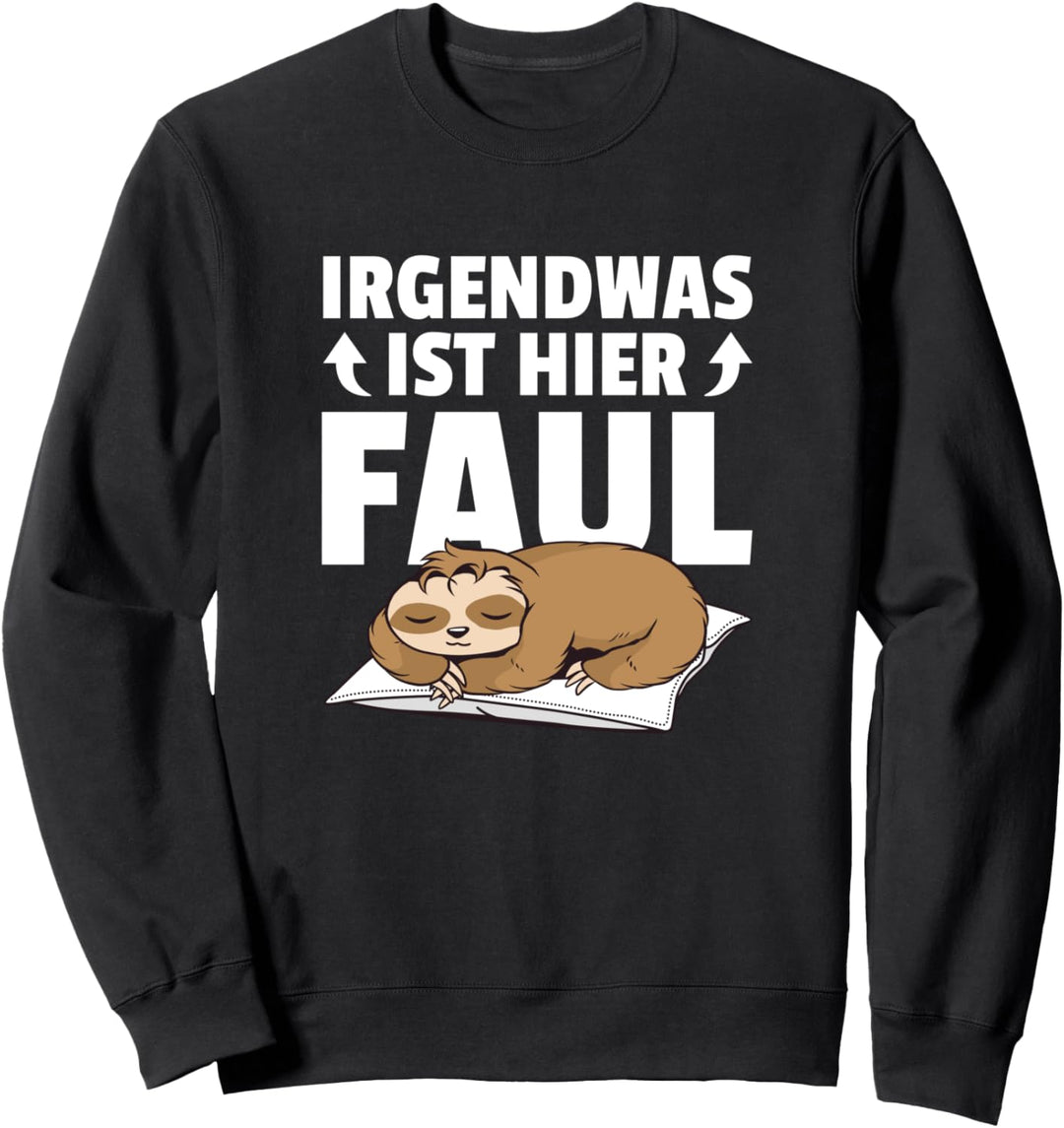 Irgendwas ist hier Faul Student Lustige Faultier Sprüche Sweatshirt