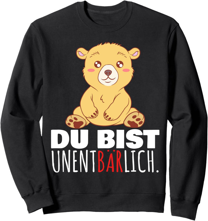 Du bist UnenBÄRlich Süsser Bär Geschenk Bären Freunde Liebe Sweatshirt