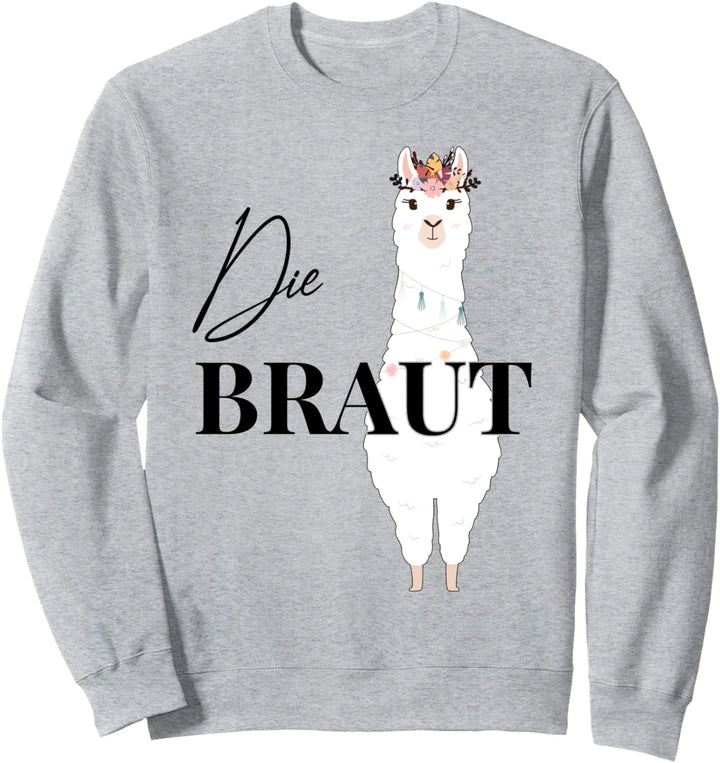 Braut Bride to be Lama Alpaka Alpaca Verlobung Braut JGA Sweatshirt