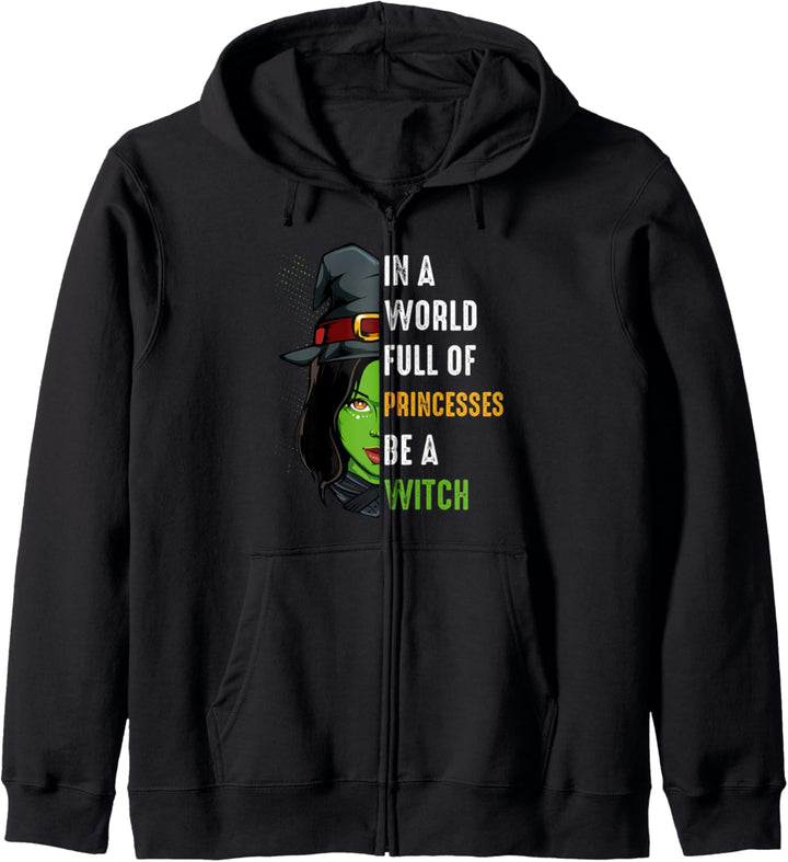 In A World Full Of Princesses Be A Witch Halloween Lustig Kapuzenjacke