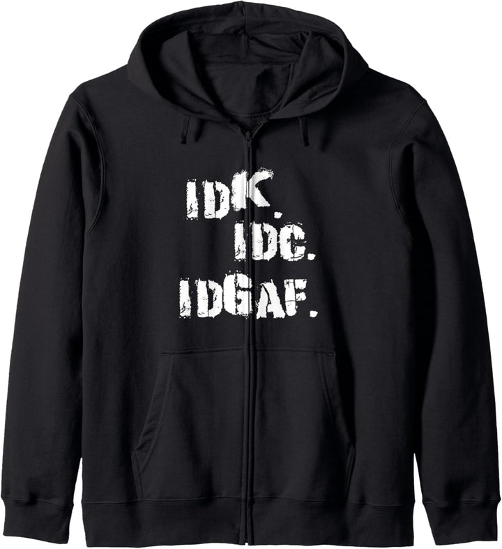 IDK IDC IDGAF T-shirt Kapuzenjacke