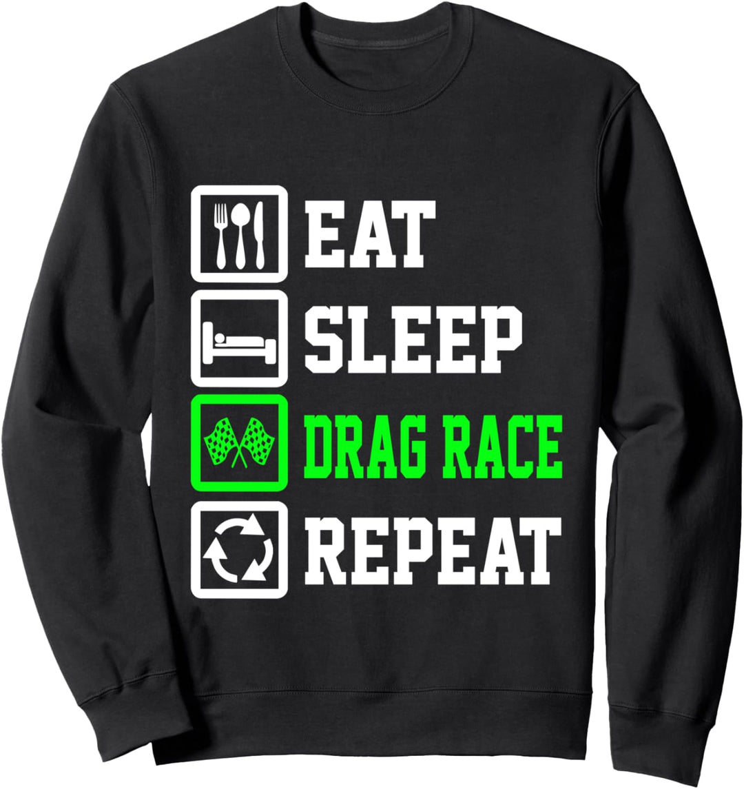 Eat Sleep Drag Race Repeat Funny Drag Race Lover Sweatshirt