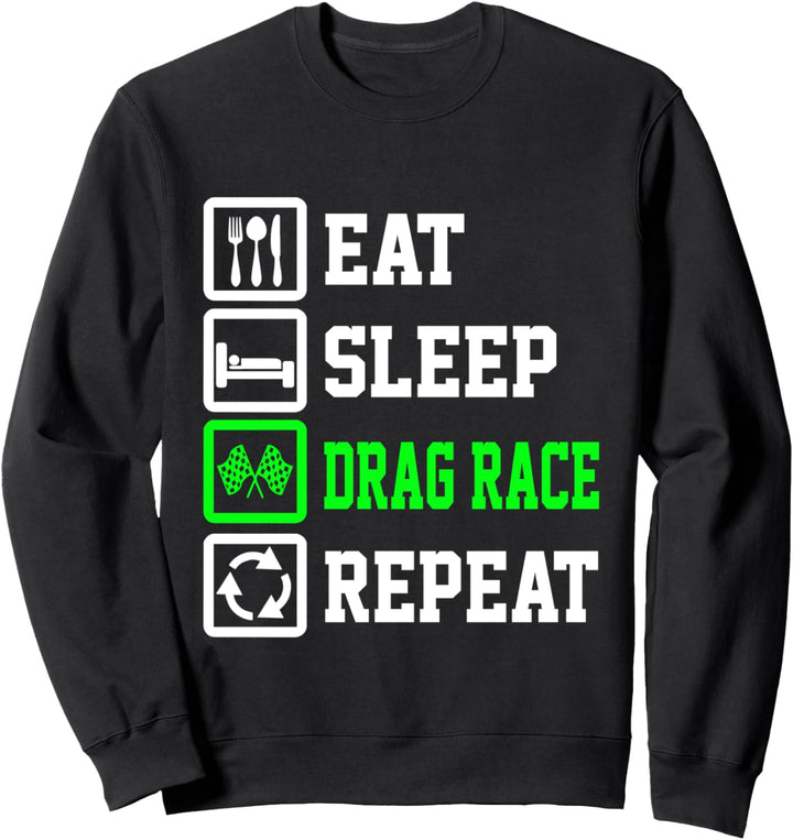 Eat Sleep Drag Race Repeat Funny Drag Race Lover Sweatshirt