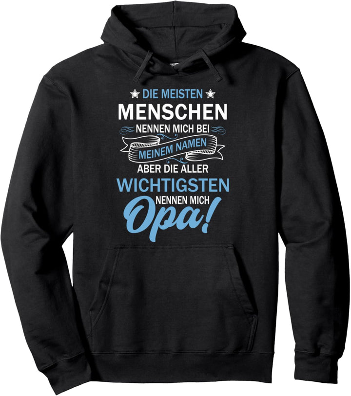 Weltbester Die meisten Menschen nennen mich beim Namen Opa Pullover Hoodie