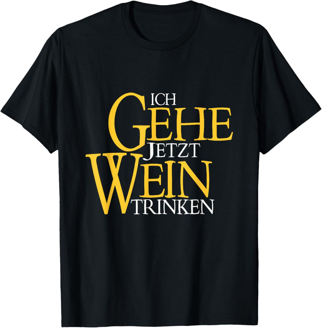 Herren ich gehe jetzt wein trinken - erwartet meine Rückkehr T-Shirt