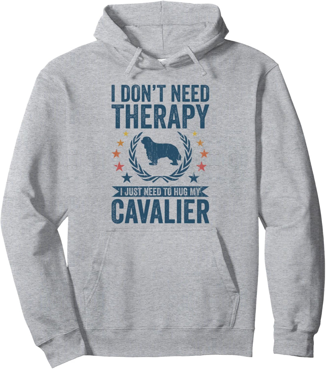Brauche keine Therapie, umarme einfach meinen Kavalier Pullover Hoodie