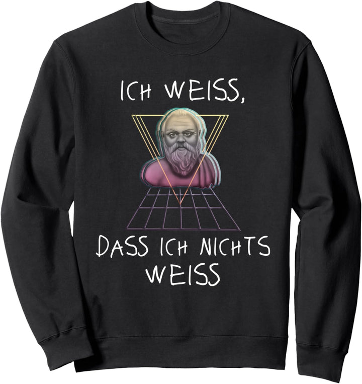 Sokrates Ich Weiss Dass Ich Nichts Weiss Philosophie Sweatshirt