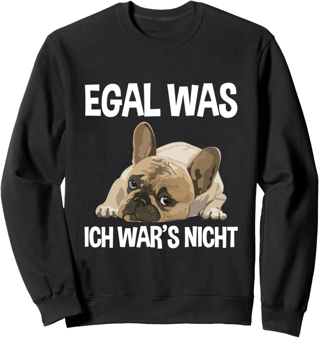 Egal Was Ich War's Nicht Müder Mops Hund Spruch Sweatshirt