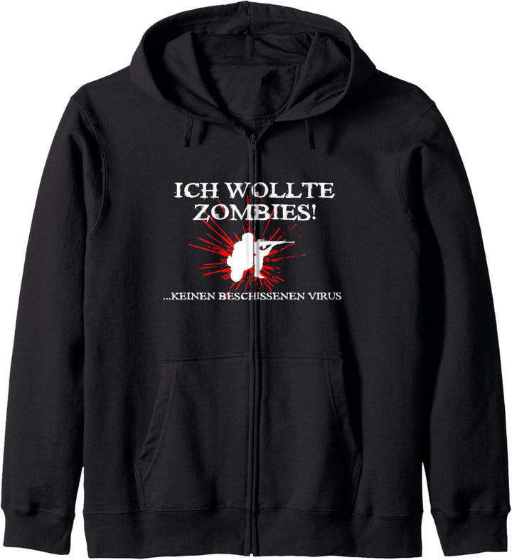 Ich wollte Zombies keinen blöden Virus! Lustiger Zombie Kapuzenjacke
