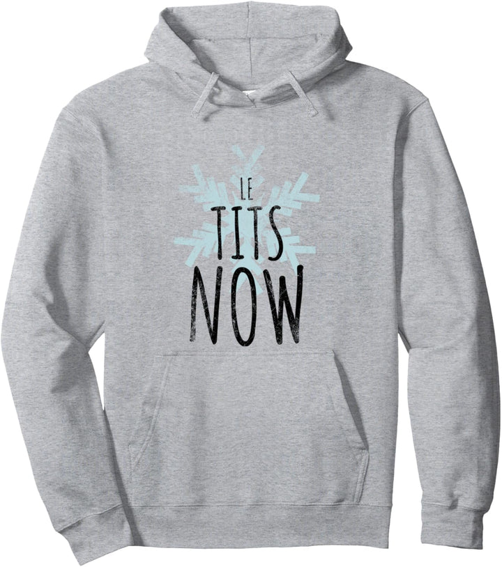 Le Tit Snow Le Tits Now Ugly Christmas Let It Snow Pullover Hoodie