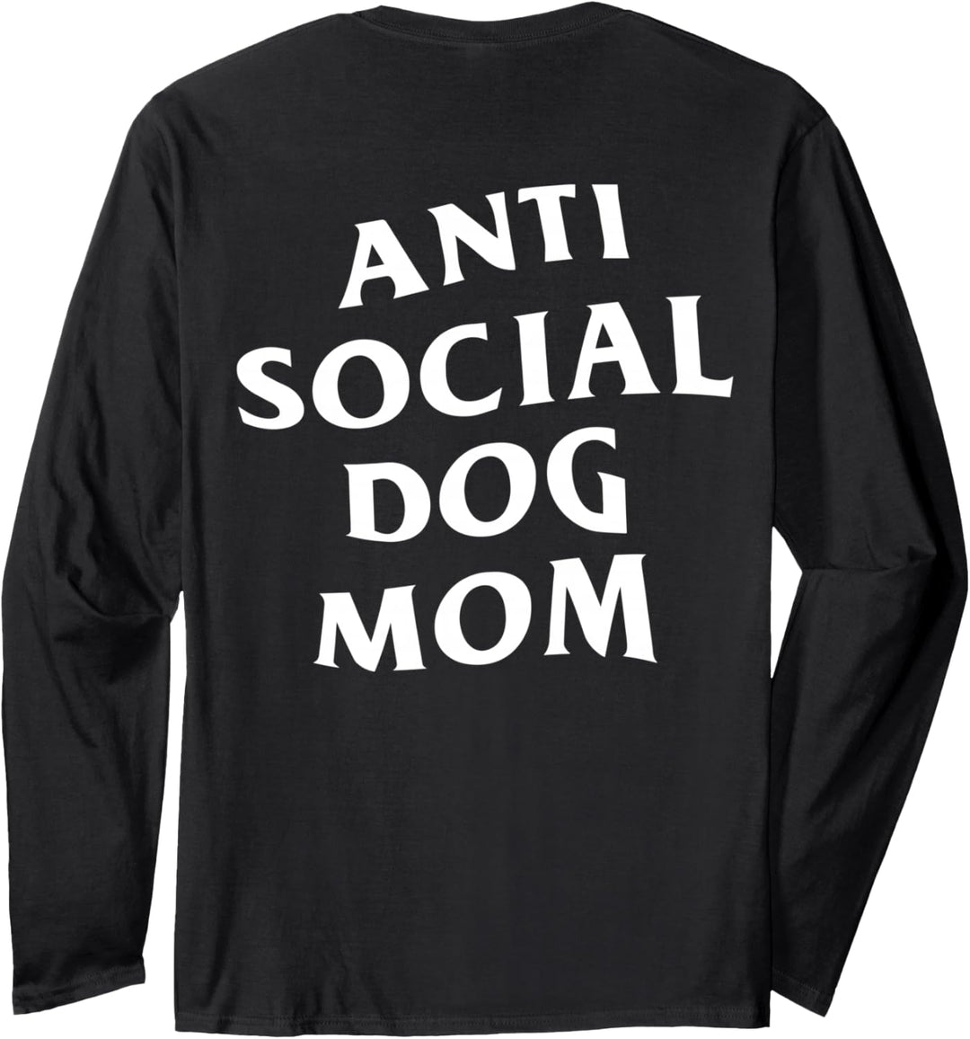 Anti Social Dog Mom White Logo (vorne + hinten) Langarmshirt