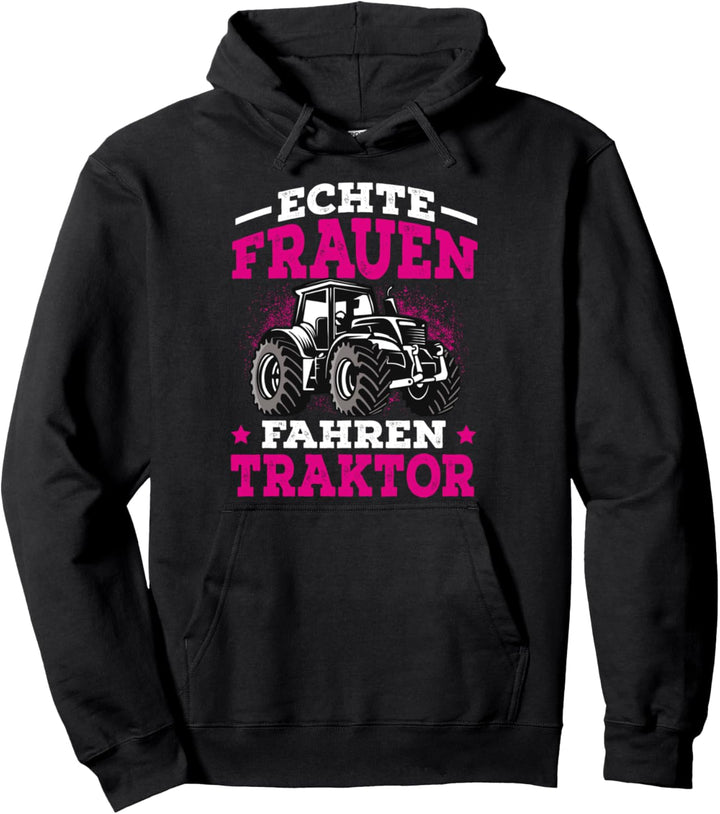 Echte Frauen Fahren Traktor Landwirtin Trecker Geschenkidee Pullover Hoodie