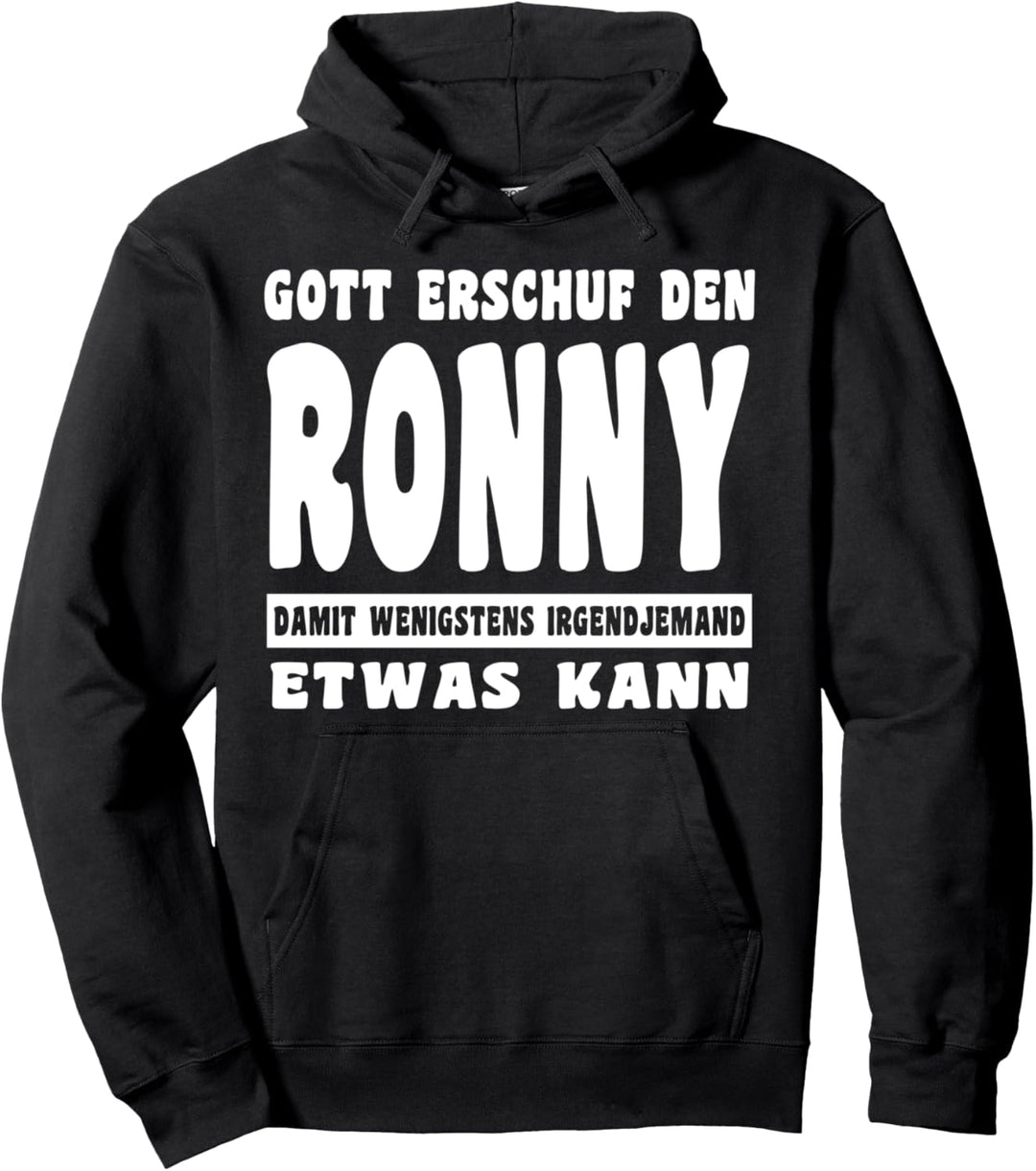 Gott Erschuf Den Ronny Pullover Hoodie