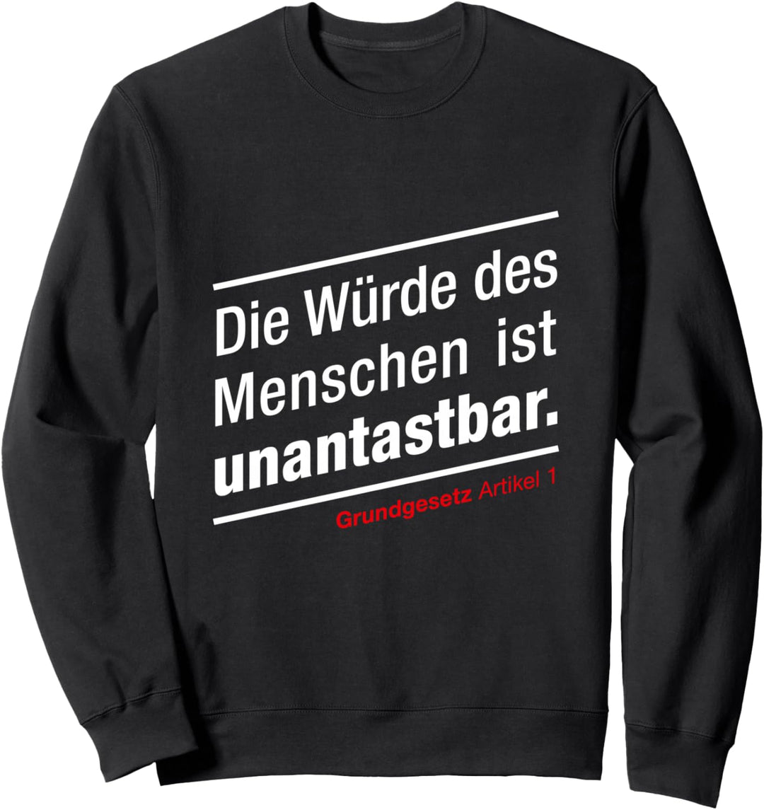 Grundgesetz Artikel 1 Die Würde des Menschen ist unantastbar Sweatshirt
