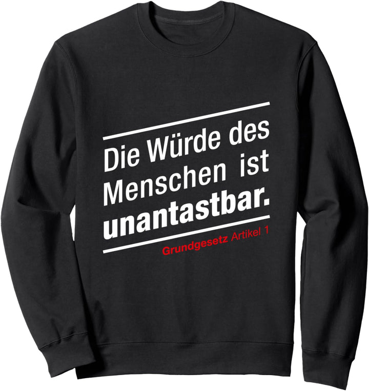 Grundgesetz Artikel 1 Die Würde des Menschen ist unantastbar Sweatshirt
