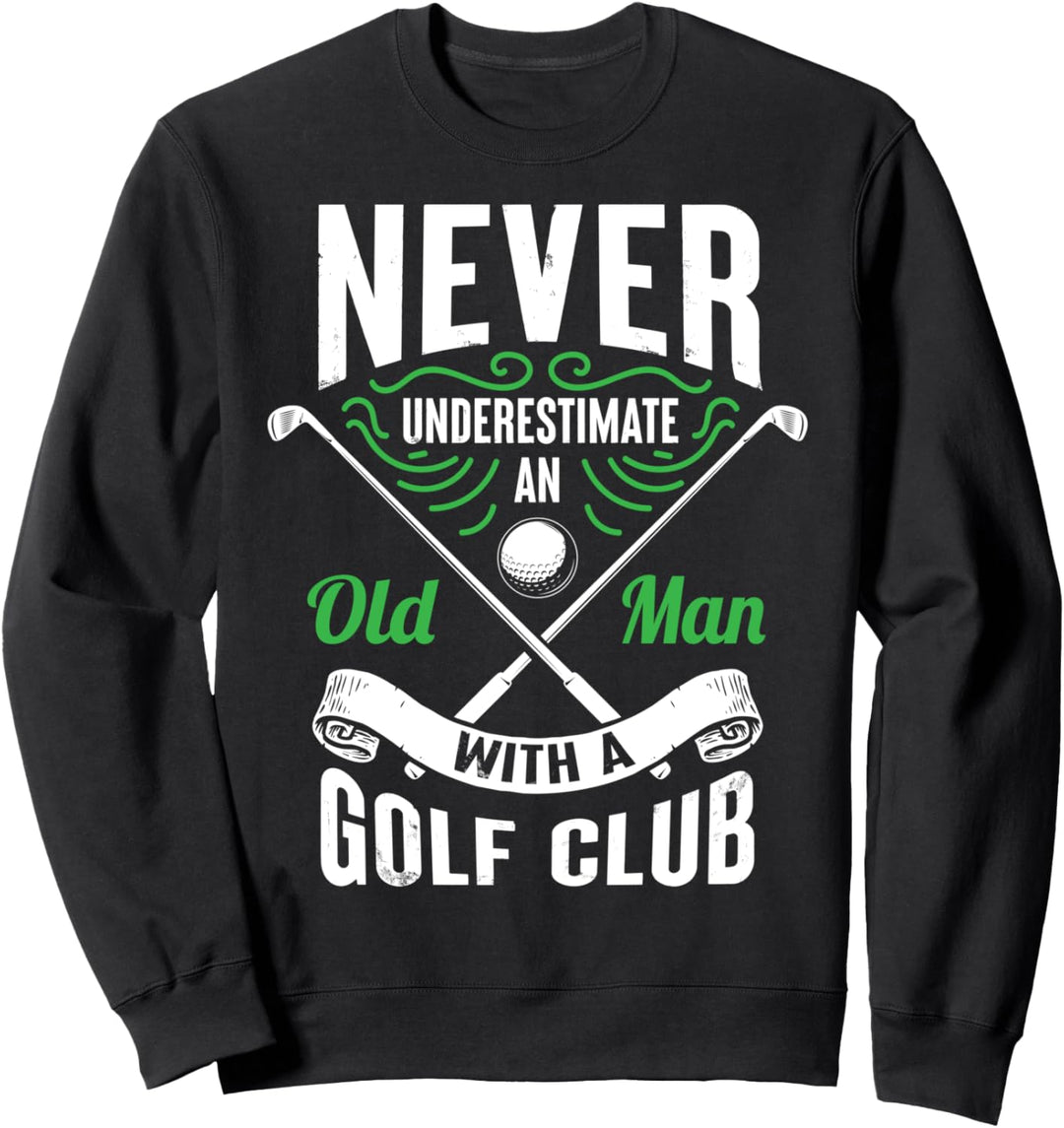 Golfer | Alter Mann | Golfspieler | lustiger Spruch Opa Papa Sweatshirt