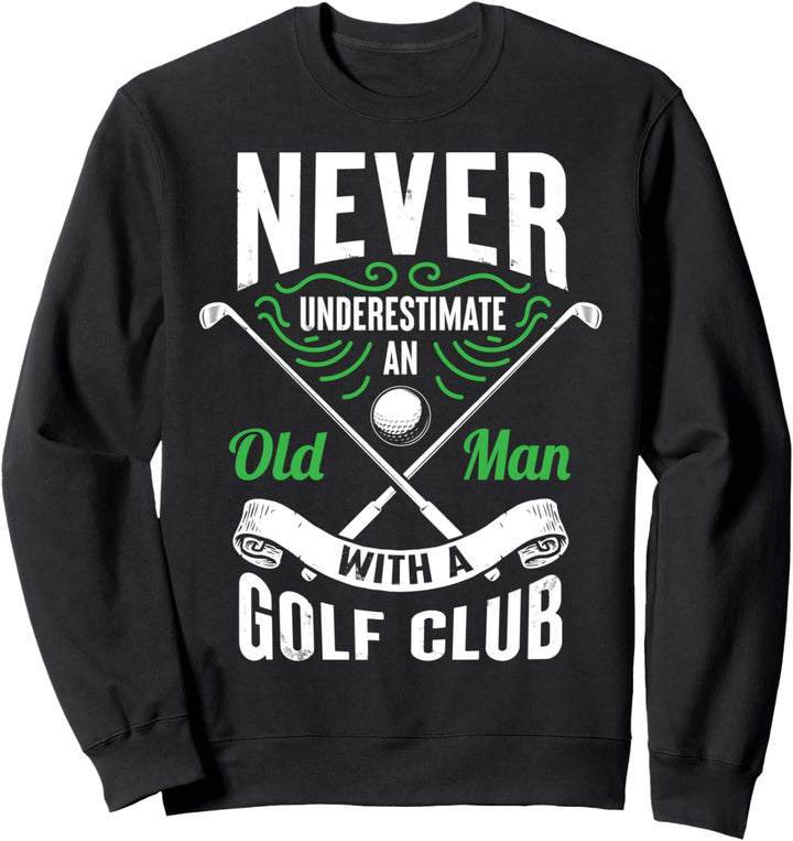 Golfer | Alter Mann | Golfspieler | lustiger Spruch Opa Papa Sweatshirt