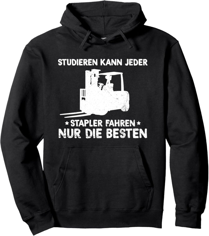 Staplerfahrer Lagerist Gabelstapler Studieren Kann Jeder Pullover Hoodie
