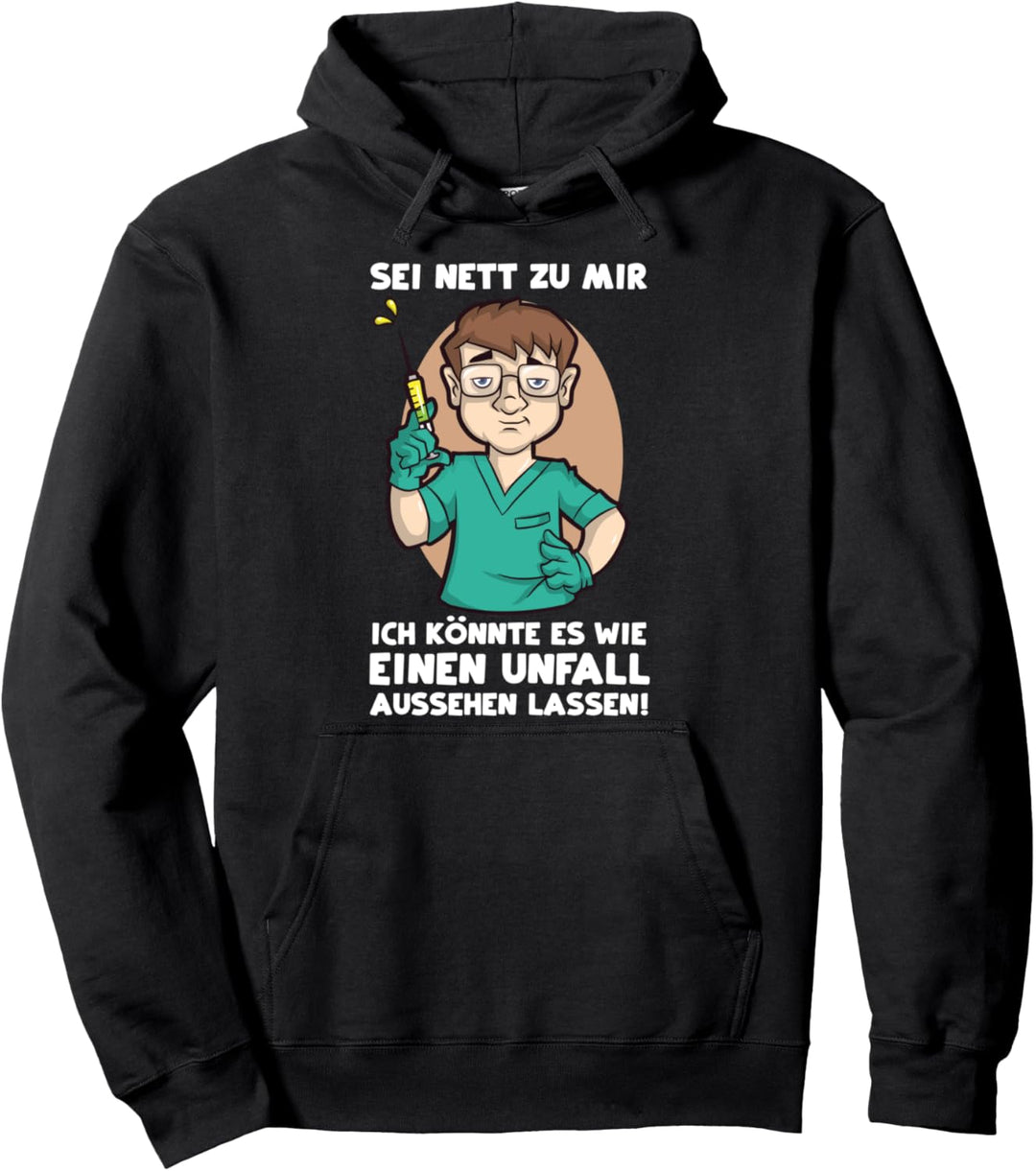 Sei nett zu mir - Arzt Arzthelfer Pflege Pflegekraft Pfleger Pullover Hoodie